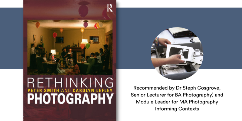 Rethinking photography: History, Theories and Education - recommended by Steph Cosgrove